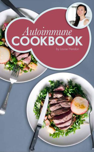 The Autoimmune Cookbook by Louise Hendon
