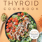 The Complete THYROID Cookbook